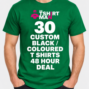 Green T-shirt on a man displaying bold white promo text: '30 CUSTOM BLACK / COLOURED T SHIRTS 48 HOUR DEAL' with a pink logo above.