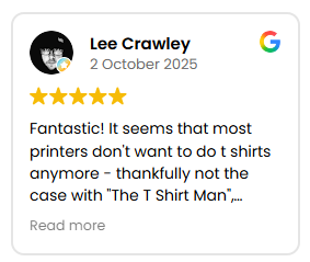 Google review card: Lee Crawley, 2 October 2025, 5 stars, praising The T Shirt Man for shirt printing.