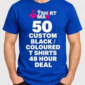 Blue T-shirt with bold white text: '50 Custom Black / Coloured T Shirts 48 Hour Deal' and a pink logo above reading 'The T Shirt Man'